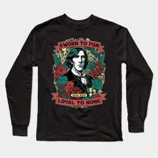 Oscar Wilde - Sworn to Pun, Loyal to None Long Sleeve T-Shirt